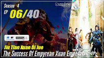 【Jiu Tian Xuan Di Jue】 S4 EP 06 (150) - The Success Of Empyrean Xuan Emperor | Multisub
