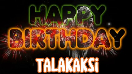 TALAKAKSI Happy Birthday Song – Happy Birthday TALAKAKSI - Happy Birthday Song - TALAKAKSI birthday song