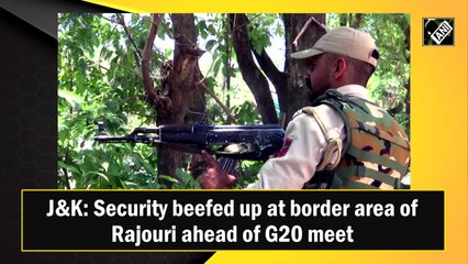 J&K: Security beefed up ahead of G20 meet in Rajouri