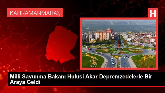 Milli Savunma Bakanı Hulusi Akar Depremzedelerle Bir Araya Geldi