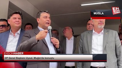 DP Genel Başkanı Uysal, Muğla'da konuştu
