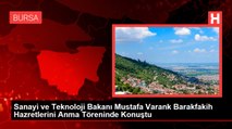 Sanayi ve Teknoloji Bakanı Mustafa Varank Barakfakih Hazretlerini Anma Töreninde Konuştu