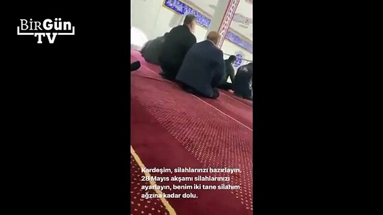 İmamdan camide tehdit: 28 Mayıs akşamı silahlarınızı ayarlayın