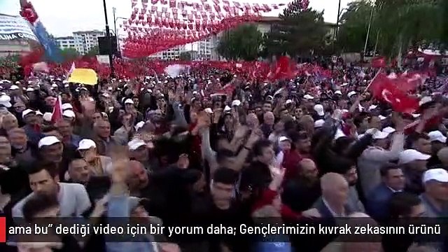 Cumhurbaşkanı Erdoğan'dan Ama montaj, ama şu, ama bu dediği video için bir yorum daha: Gençlerimizin kıvrak zekasının ürünü