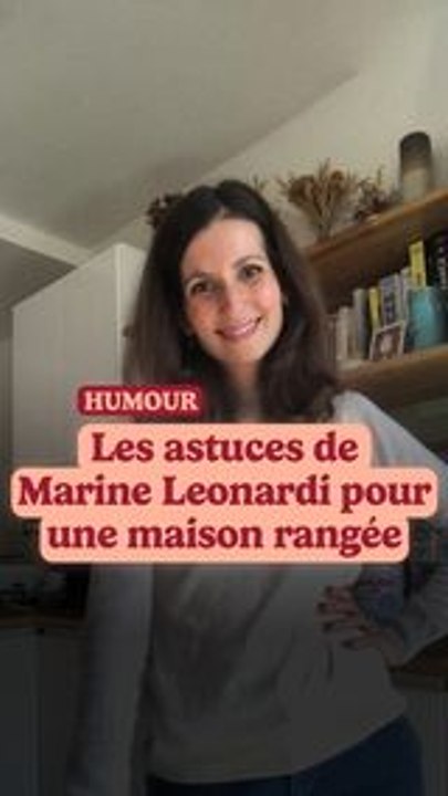 Marine Leonardi Standup nous dévoile le secret ultime pour une maison bien rangée 