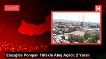 Elazığ'da Pompalı Tüfekle Ateş Açıldı: 2 Yaralı