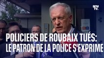 Policiers de Roubaix morts dans un accident de voiture: le patron de la police nationale s'exprime