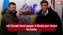 Rishi Sunak promete que hará pagar a Rusia por invadir Ucrania