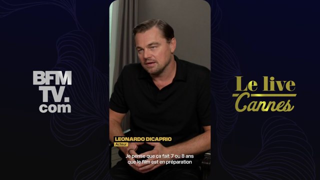 Leonardo DiCaprio: J'ai essayé d'être dans le moment, parce que je sais que ça peut ne plus jamais arriver