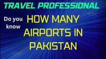 Did you know How Many Airport in Pakistan | How many Operational airports in Pakistan