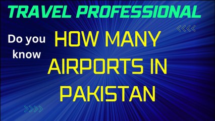 Did you know How Many Airport in Pakistan | How many Operational airports in Pakistan