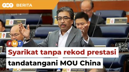 Mengapa membiarkan syarikat tanpa rekod prestasi menandatangani MOU China, tanya Johari