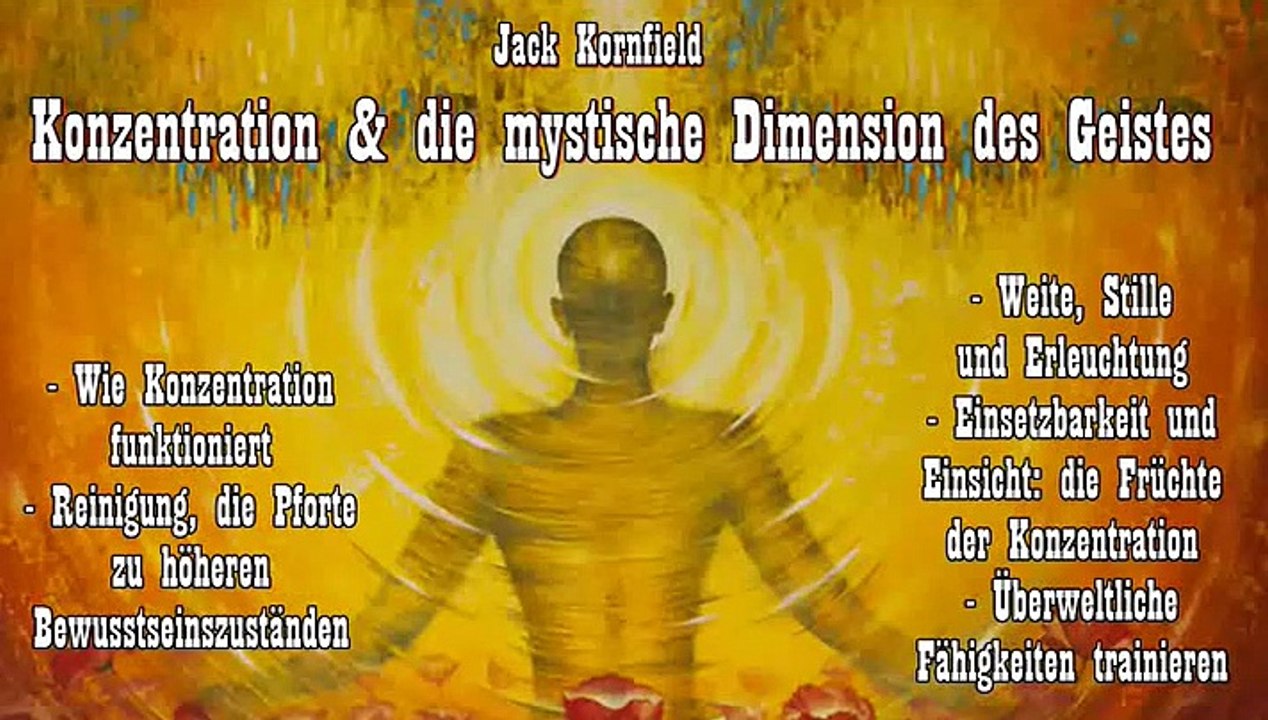 Konzentration & die mystische Dimension des Geistes - Jack Kornfield, Hörbuch Kapitel 20