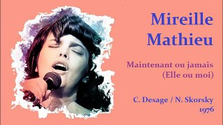 Maintenant ou jamais (Elle ou moi) – Mireille Mathieu (Lyric)