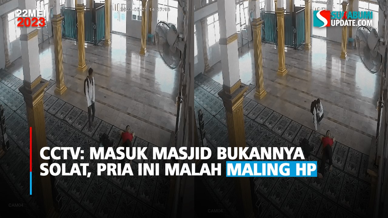 CCTV: Masuk Masjid Bukannya Solat, Pria Ini Malah Maling HP