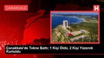 Çanakkale'de Tekne Battı; 1 Kişi Öldü, 2 Kişi Yüzerek Kurtuldu