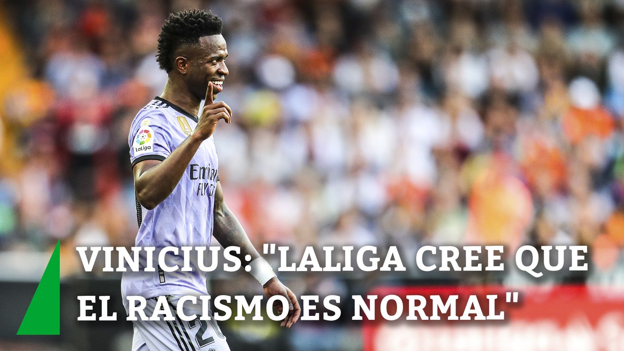 Vinicius: "LaLiga cree que el racismo es normal y lucharé contra él aunque sea lejos de aquí"