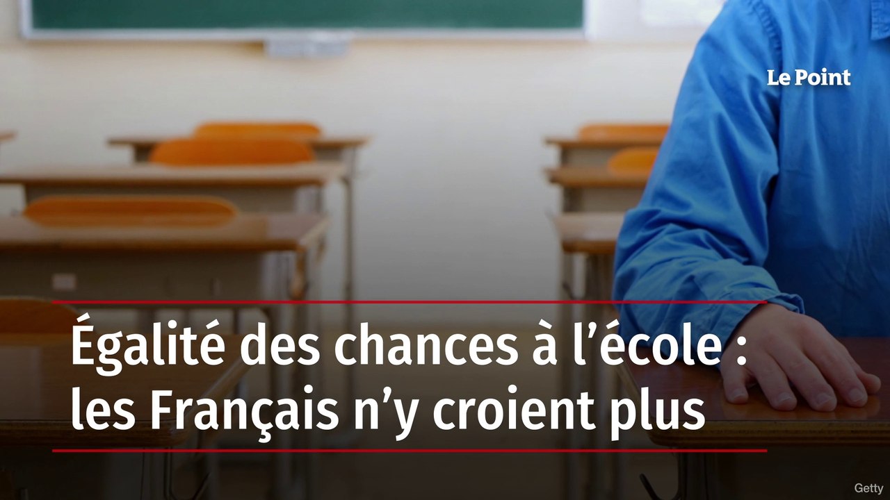 Égalité des chances à l’école : les Français n’y croient plus