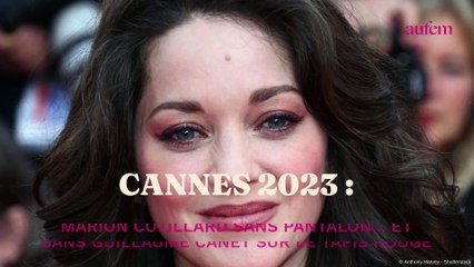 Cannes 2023 : Marion Cotillard sans pantalon… et sans Guillaume Canet sur le tapis rouge