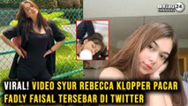 VIRAL! Video Syur Rebecca Klopper Pacar Fadly Faisal Tersebar di Twitter