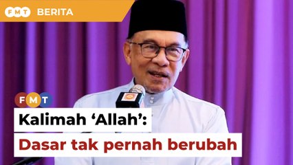 Kalimah ‘Allah’: Usah riuh, Anwar jamin dasar kerajaan hari ini tak pernah berubah