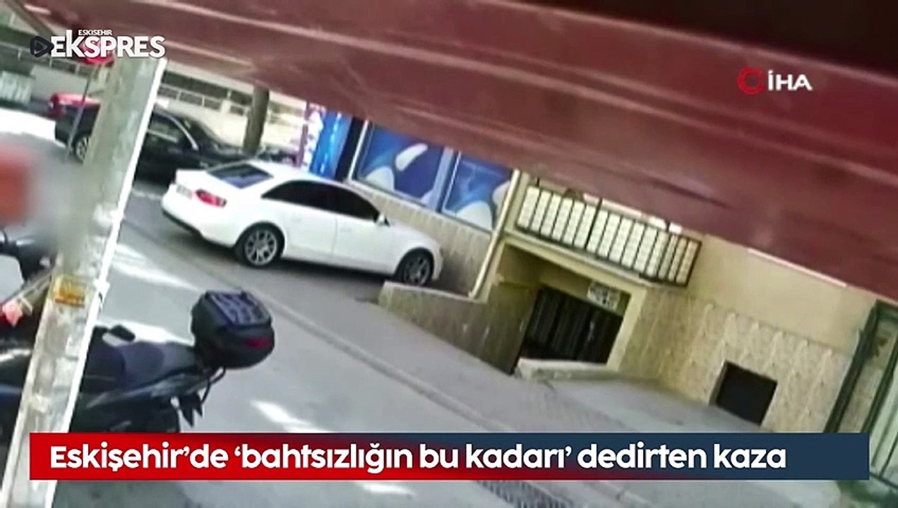 Eskişehir’de ‘bahtsızlığın bu kadarı’ dedirten kaza