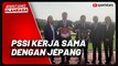 PSSI Kerja Sama dengan Jepang, Ingin Tingkatkan Kualitas Liga Indonesia