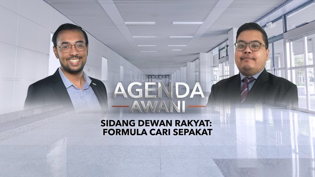 Agenda AWANI: Sidang Dewan Rakyat | Formula cari sepakat