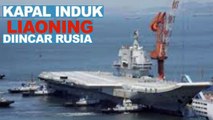Kapal Induk Liaoning, Dulu dijual Ukraina Kini Diincar Rusia kok bisa ya