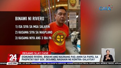Osmundo Rivero, binawi ang naunang pag-amin sa papel sa pagpatay kay Gov. Degamo; naghain ng kontra-salaysay | 24 Oras