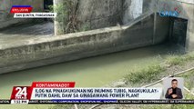 Ilog na pinagkukunan ng inuming tubig, nagkukulay-putik dahil daw sa ginagawang power plant | 24 Oras