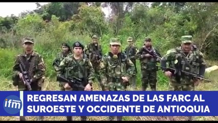 FARC AMENAZAN SUROESTE Y OCCIDENTE DE ANTIOQUIA