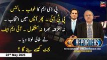 The Reporters | Khawar Ghumman & Chaudhry Ghulam Hussain | ARY News | 22nd May 2023