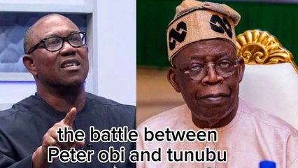The battle between peter obi and tinubu