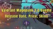 Valorant Magepunk 3.0 Bundle | Release Date, Price, Skins | Valorant | @AvengerGaming71