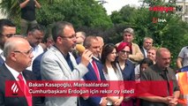 Bakan Kasapoğlu, Manisalılardan Cumhurbaşkanı Erdoğan için rekor oy istedi