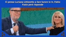 Ci pensa Luciana Littizzetto a fare furore in tv, Fabio Fazio però risponde