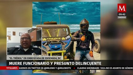 Ataque en 'Cachanillazo' es un caso atípico, hay seguridad en la zona: SSP de Ensenada