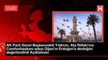 AK Parti Genel Başkanvekili Yıldırım, Ata İttifakı'nın Cumhurbaşkanı adayı Oğan'ın Erdoğan'a desteğini değerlendirdi Açıklaması