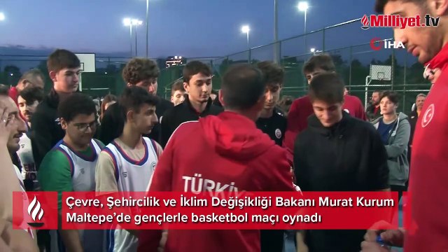 Bakan Kurum gençlerle basketbol maçı oynadı