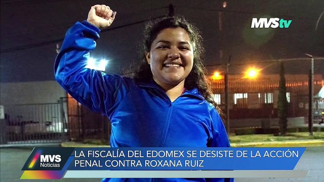 La fiscalía de EDOMEX desiste de la acción penal en contra de Roxana Ruiz