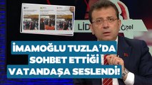 Ekrem İmamoğlu Tuzla'da Vatandaşla Yaptığı Konuşmayı Anlattı! Üç Yandaş Hesaba Tepki Gösterdi
