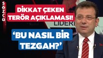 Ekrem İmamoğlu İktidarın Oyununu Böyle Anlattı! 'Terör Örgütü Açıklamaları İktidara Yarıyor'