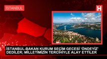 İSTANBUL-BAKAN KURUM SEÇİM GECESİ 'ÖNDEYİZ' DEDİLER; MİLLETİMİZİN TERCİHİYLE ALAY ETTİLER