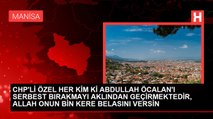 CHP'Lİ ÖZEL HER KİM Kİ ABDULLAH ÖCALAN'I SERBEST BIRAKMAYI AKLINDAN GEÇİRMEKTEDİR, ALLAH ONUN BİN KERE BELASINI VERSİN