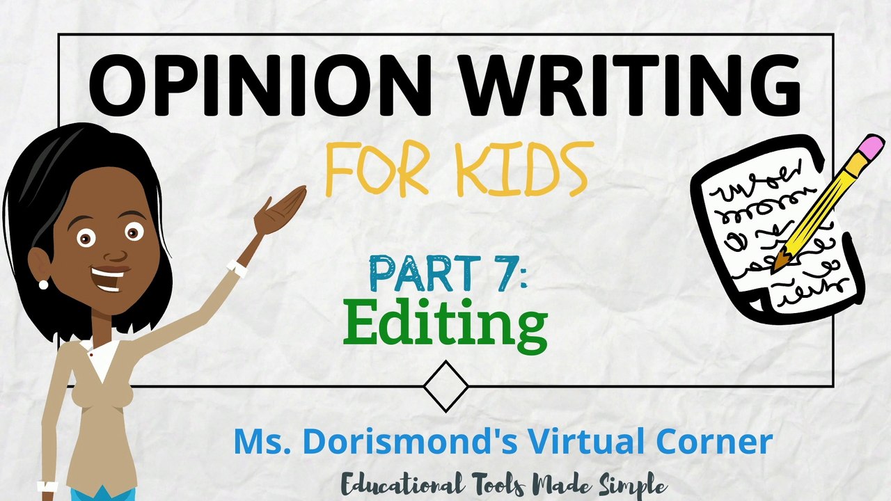 Editing Your Opinion Writing | Opinion Writing for Kids | Part 7