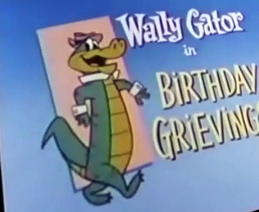 Wally Gator Wally Gator E040 – Birthday Grievings