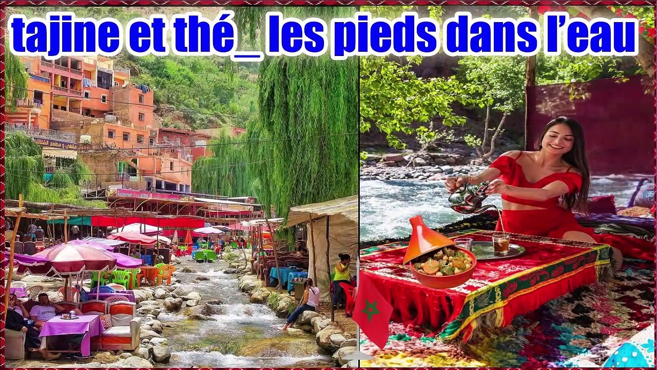 tajine et thé_ les pieds dans l’eau  ❤السحر المتدفّق بين جبال الأطلس