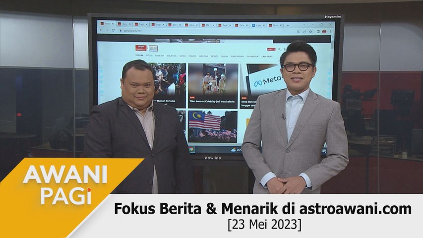 AWANI Pagi: Berita tumpuan & menarik di astroawani.com [23 Mei 2023 ...