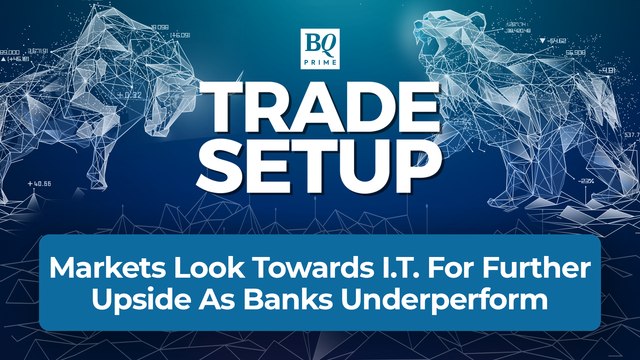 IT Lifts Market Sentiments, Banks Face Pressure | Trade Setup: May 23